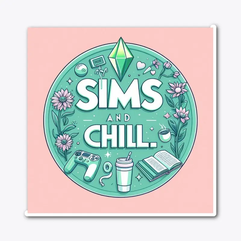 Sims and chill 